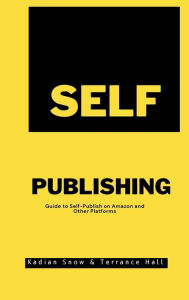 Title: Self Publish Guide, Author: Kadian Snow