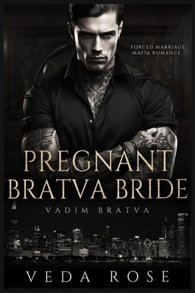 Pregnant Bratva Bride: Forced Marriage Mafia Romance By Veda Rose ...