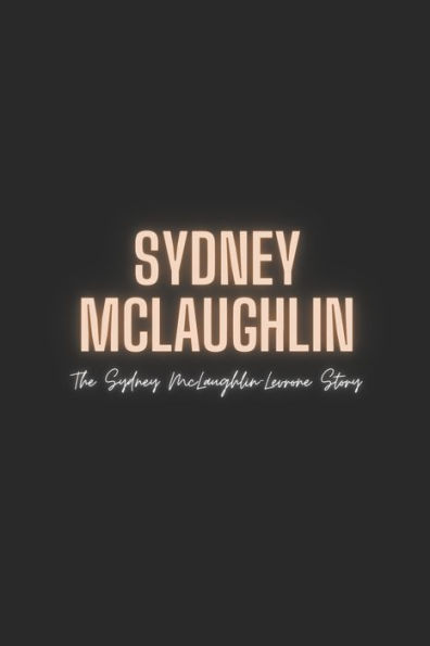 Sydney McLaughlin: The Sydney McLaughlin-Levrone Story