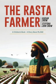 Title: The Rasta Farmer, Author: Kadian Snow