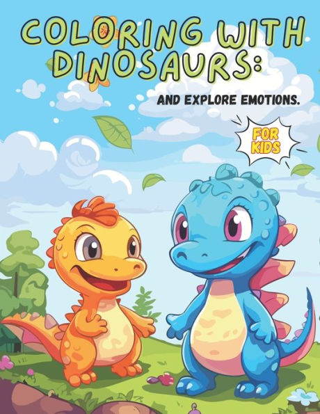 Coloring with Dinosaurs: and Explore emotions.