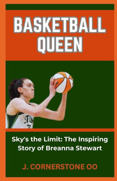 BASKETBALL QUEEN: "Sky's the Limit: The Inspiring Story of Breanna Stewart"
