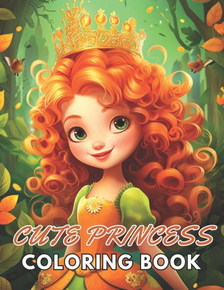 Cute Princess Coloring Book For Kids: New and Exciting Designs Suitable for All Ages