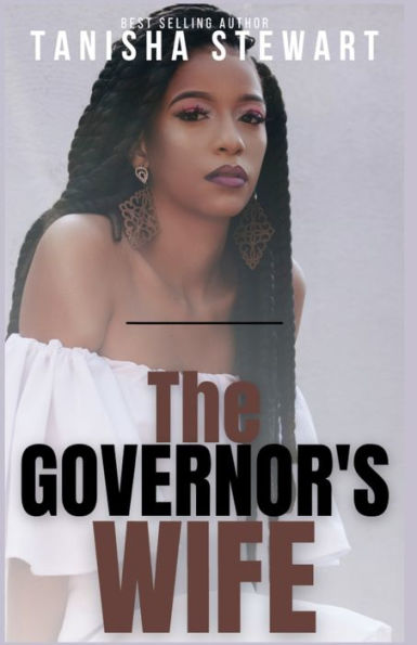 The Governor's Wife: A gripping political thriller that will leave readers on the edge of their seats, gasping at the twists and turns as the pages unfold.