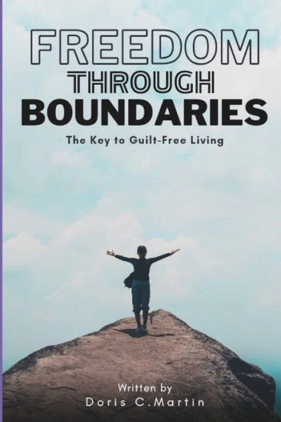 Freedom through boundaries: The Key to Guilt-Free Living
