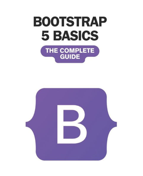 Bootstrap 5 Basics: The Complete Guide