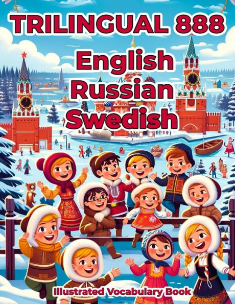 Trilingual 888 English Russian Swedish Illustrated Vocabulary Book: Colorful Edition