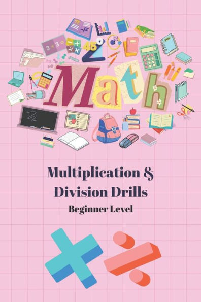 5 Minute Math Drills: Beginner's Multiplication and Division Drills