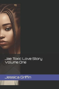 Ebooks em portugues free download Jae Toxic Love Story Volume One by Jessica Griffin  in English