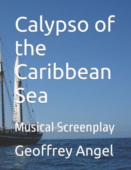 Calypso of the Caribbean Sea: Musical Screenplay
