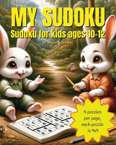 My Sudoku: Sudoku for Kids Ages 10-12, 9x9, 92 Puzzles, 4 Puzzles per Page