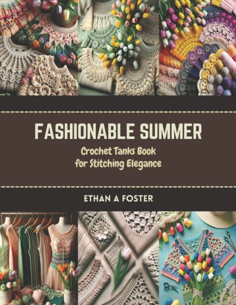 Fashionable Summer: Crochet Tanks Book for Stitching Elegance