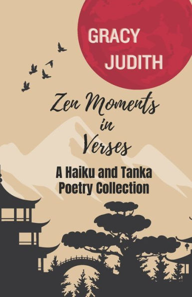 Zen Moments in Verses: A Haiku and Tanka Poetry Collection