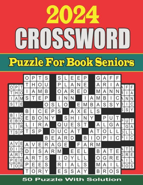 2024 Crossword Puzzle Book For Seniors: Large Print, 50 Difficult Crossword Puzzles with Solutions for Adults and Seniors Who Enjoy Puzzles
