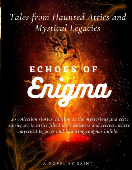 Echoes of Enigma: Tales from Haunted Attics and Mystical Legacies