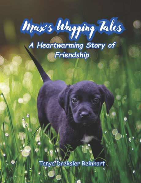 Max's Wagging Tales: A Heartwarming Story about Friendship