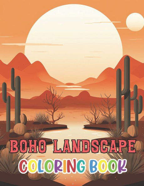 Boho Landscape Coloring Book for Adults: 100+ New and Exciting Designs Suitable for All Ages