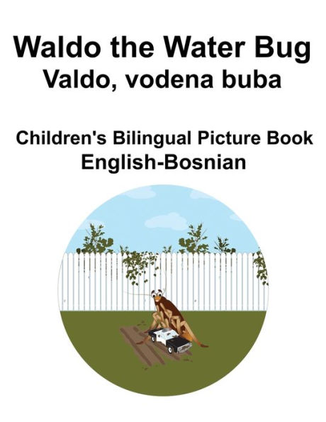 English-Bosnian Waldo the Water Bug / Valdo, vodena buba Children's Bilingual Picture Book