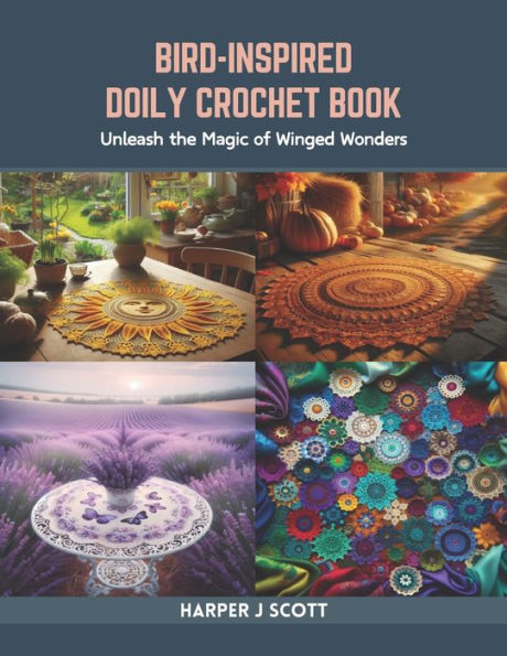 Bird-Inspired Doily Crochet Book: Unleash the Magic of Winged Wonders