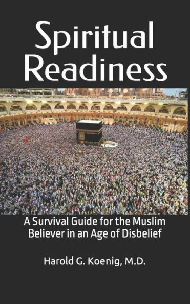 Spiritual Readiness: A Survival Guide for the Muslim Believer in an Age of Disbelief