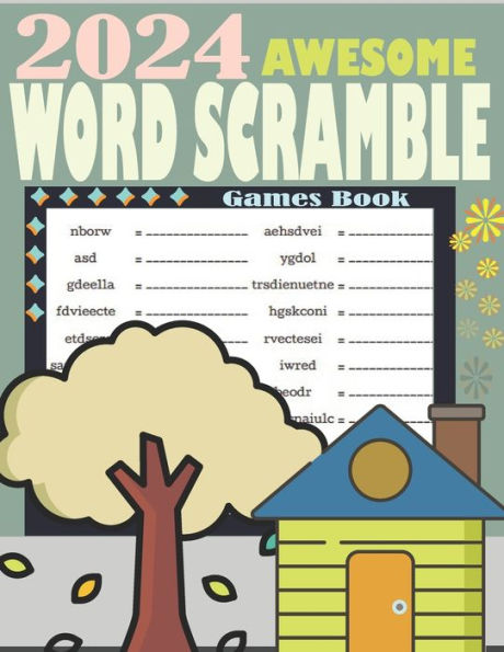 2024 Awesome Word Scramble Games Book: Word Scramble Book For Adults and Teens - Logic Puzzles Book