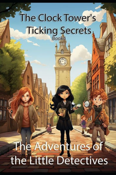 The Clock Towers Ticking Secrets: (US Edition)