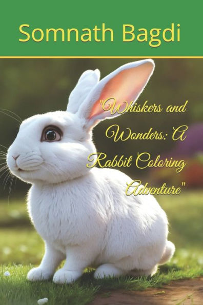 "Whiskers and Wonders: A Rabbit Coloring Adventure"