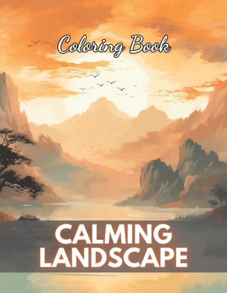 Calming Landscape Coloring Book: New Edition And Unique High-quality illustrations Coloring Pages