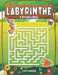 Title: Labyrinthe Für Kinder: Frühling Labyrinth-Aktivitätsbuch für Kinder ab 4 Jahren., Author: Ostm by james