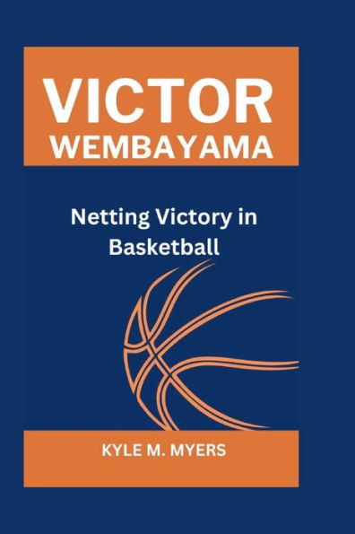 VICTOR WEMBAYAMA: Netting Victory in Basketball