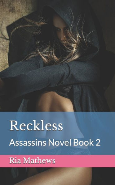 Reckless: Assassins Novel Book 2