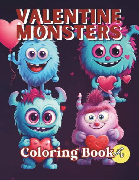 Valentine Monsters Coloring Book: 50 Unique and Adorable Monster Designs for Children Ages 4+, 8.5 x 11 inches
