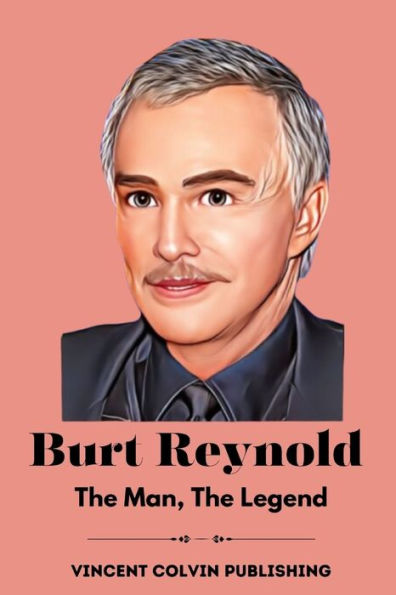 Burt Revnold: The Man, The Legend