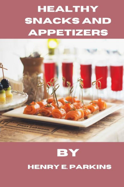 HEALTHY SNACKS AND APPETIZERS