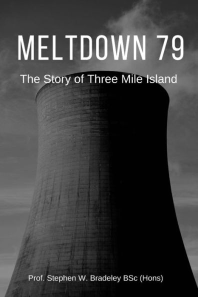 MELTDOWN 79: The story of Three Mile Island
