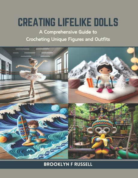 Creating Lifelike Dolls: A Comprehensive Guide to Crocheting Unique Figures and Outfits