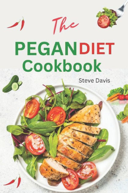 The Pegan Diet Cookbook: Wholesome Recipes for a Healthier You ...