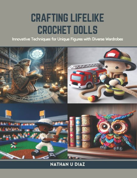 Crafting Lifelike Crochet Dolls: Innovative Techniques for Unique Figures with Diverse Wardrobes