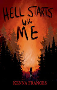 Title: HELL STARTS WITH ME, Author: Kenna Frances
