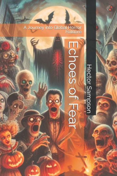 Echoes of Fear: A Journey into Global Horror Folklore