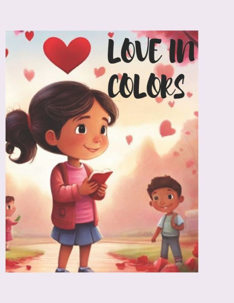 LOVE IN COLORS: A CREATIVE JOURNEY TOWARDS LOVE AND JOY