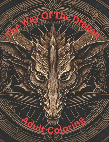 The Way Of The Dragon: Adult Coloring