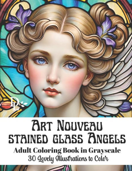 Art Nouveau Stained Glass Angels - Adult Coloring Book in Grayscale: 30 Lovely Illustrations to Color