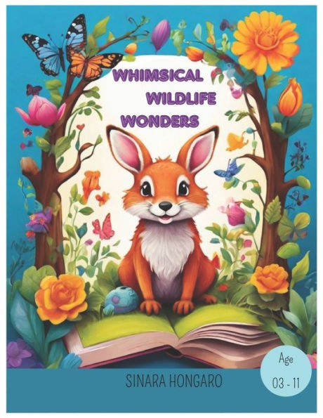 Whimsical Wildlife Wonders: A Delightful Colorful Adventure for Little Explorers