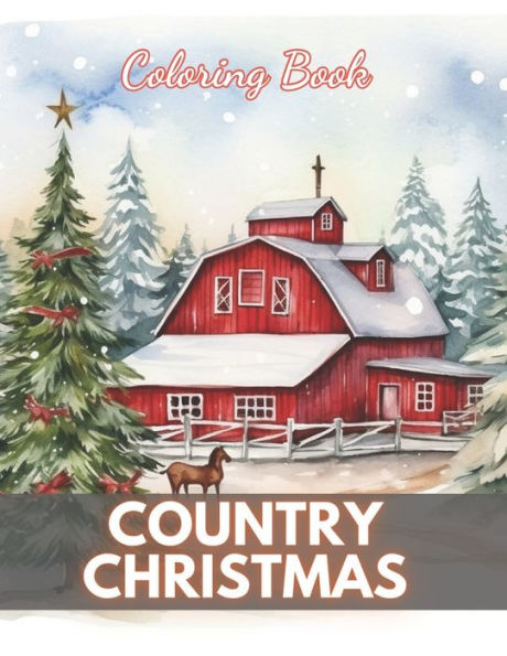 Country Christmas Coloring Book: New Edition And Unique High-quality illustrations Coloring Pages