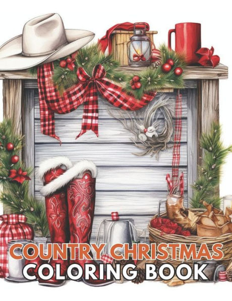 Country Christmas Coloring Book: High Quality +100 Beautiful Designs for All Fans
