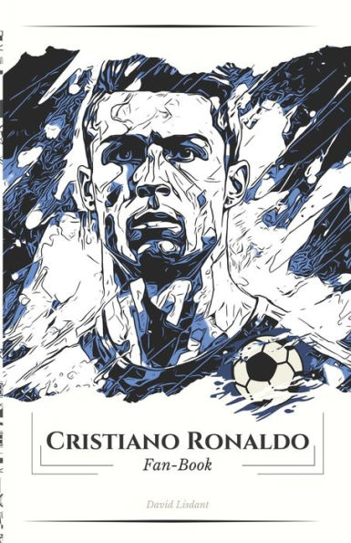 Cristiano Ronaldo Fan-Book: Ronaldo: A Journey Through Legend