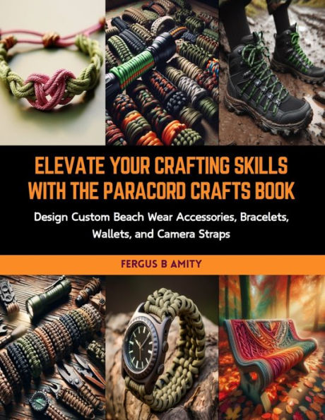 Barnes and Noble Paracord Jewelry & Other Accessories: 35 stylish projects  using traditional knotting techniques