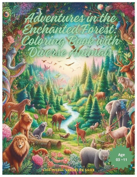 Adventures in the Enchanted Forest: Coloring Book with Diverse Animals