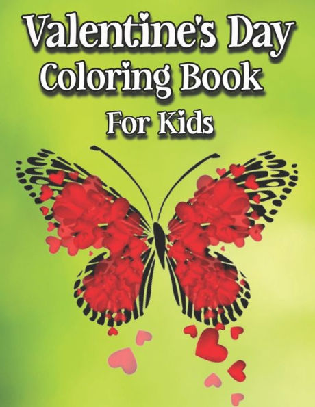 Valentine's Day Coloring Book for Kids: Fun and Easy Valentines Day Designs to Color for Little Kids.